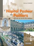 Couverture du livre L%27H%F4pital+Pasteur+de+Poitiers%3A+300+ans+au+service+des+malades