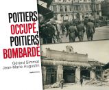 Couverture du livre Poitiers+occup%E9%2C+Poitiers+Bombard%E9